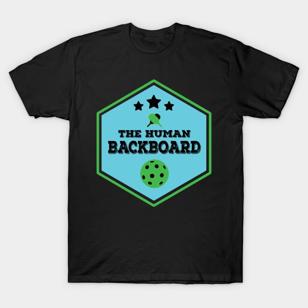 The Human Backboard Pickleballs Paddle Pickle Ball Joke T-Shirt by Riffize